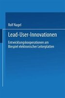Lead User Innovationen: Entwicklungskooperationen Am Biespiel Elektronischer Leiterplatten