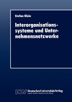 Interorganisationssysteme und Unternehmensnetzwerke: Wechselwirkungen zwischen organisatorischer und informationstechnischer Entwi