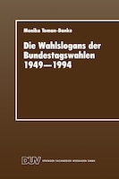 Die Wahlslogans der Bundestagswahlen 1949-1994