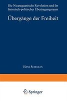 Übergänge der Freiheit: Die Nicaraguanische Revolution und ihr historisch-politischer Übertragungsraum