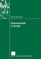 Pressevertrieb in Europa: Analyse unter Berücksichtigung des Preisbildungs-Aspektes zur Aufrechterhaltung deutscher Pressever