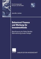 Behavioral Finance Und Werbung Für Investmentfonds: Beeinflussung Der Risko-rendite-wahrnehmung Privater Anleger