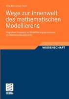 Wege Zur Innenwelt Des Mathematischen Modellierens: Kognitive Analysen Zu Modellierungsprozessen Im Mathematikunterricht