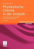 Physikalische Chemie In Der Analytik: Eine Einführung In Die Grundlagen Mit Anwendungsbeispielen