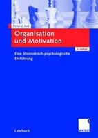 Organisation Und Motivation: Eine Ökonomisch-psychologische Einführung