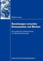 Beziehungen Zwischen Konsumenten Und Marken: Eine Empirische Untersuchung Von Markenbeziehungen