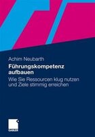 Führungskompetenz aufbauen: Wie Sie Ressourcen klug nutzen und Ziele stimmig erreichen
