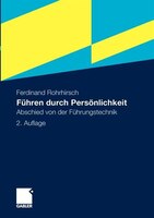 Führen Durch Persönlichkeit: Abschied Von Der Führungstechnik