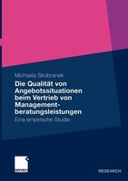 Die Qualität Von Angebotssituationen Beim Vertrieb Von Managementberatungsleistungen: Eine Empirische Studie