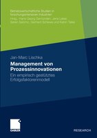 Management Von Prozessinnovationen: Ein Empirisch Gestütztes Erfolgsfaktorenmodell