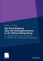 Die Entscheidung über die Auftragsannahme in der Wirtschaftsprüfung: Ein qualitätssicherndes Instrument im Rahmen der Jahresabschl