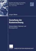 Gestaltung der Kostenrechnung: Notwendigkeit, Optionen und Konsequenzen