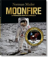 Norman Mailer. Moonfire. Édition 50e Anniversaire