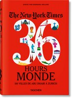 The New York Times 36 Hours. Monde. 150 Villes De Abu Dhabi À Zurich