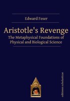 Aristotle's Revenge: The Metaphysical Foundations Of Physical And Biological Science