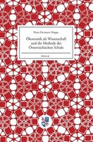 Ökonomik als Wissenschaft und die Methode der Österreichischen Schule
