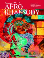 Art In Africa: Afrofuturism In Modern Collage Art And Illustration