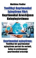 Yenilikçi Gayrimenkul Eslestirme Fikri: Gayrimenkul Araciliginin Kolaylastirilmasi: Gayrimenkul eslestirme: Yenilikçi bir gayrimen