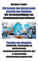 Die konsep van innoverende passing van eiendom: Die vereenvoudiging van eiendommakelaarsdienste: Passing van eiendom: Effektiewe,