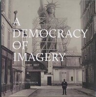 A Democracy of Imagery Colin Westerbeck Editor