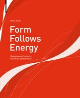 Form Follows Energy: Using Natural Forces To Maximize Performance