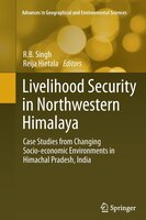Livelihood Security In Northwestern Himalaya: Case Studies From Changing Socio-economic Environments In Himachal Pradesh, India