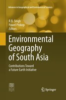 Environmental Geography Of South Asia: Contributions Toward A Future Earth Initiative