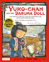 Yuko-chan And The Daruma Doll: The Adventures Of A Blind Japanese Girl Who Saves Her Village - Bilingual English And Japanese Text