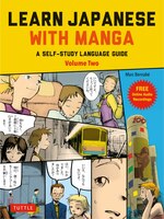 Learn Japanese with Manga Volume Two: A Self-Study Language Book for Beginners - Learn to speak, read and write Japanese quickly u
