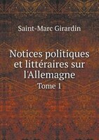 Notices politiques et littéraires sur l'Allemagne Tome 1
