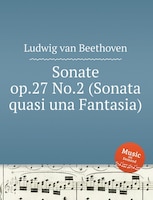 Sonate No.14 ??.27 No.2: Sonata Quasi Una Fantasia - Moonlight Sonata