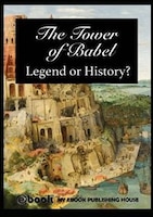 The Tower of Babel - Legend or History? My Ebook Publishing House Author