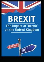 Brexit: The Impact of 'Brexit' on the United Kingdom