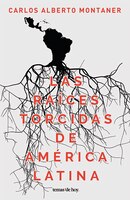 Las Raíces Torcidas De América Latina