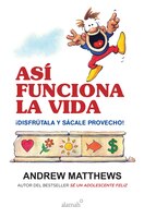 Asi funciona la vida Andrew Matthews Author