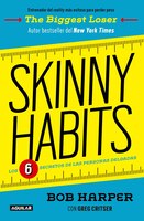 Skinny Habits / Skinny Habits: The 6 secrets of thin people (Spanish Edition)