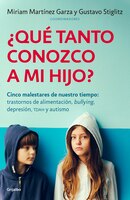 ?qué Tanto Conozco A Mi Hijo? - Cinco Malestares De Nuestro Tiempo: Trantornos D E Alimentacion, Bullying, Depresion, Tdah Y Autis