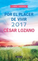 Libro Agenda Por El Placer De Vivir 2017 / 2017 For The Pleasure Of Living Agend A