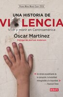 Una historia de violencia. Vida y muerte en Centroamerica (Spanish Edition)
