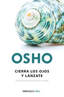 Cierra Los Ojos Y Lánzate: Escucha El Sonido De Tu Verdad / Close Your Eyes And Go For It