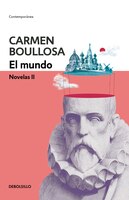 El mundo. Novelas II / The World. Novel II (Biblioteca Carmen Boullosa) (Spanish Edition)