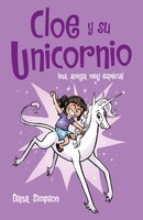 Una amiga muy especial: Cloe y su unicornio 1 / Phoebe and Her Unicorn (Spanish Edition)