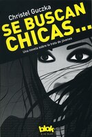 Se buscan chicas: una novela sobre la trata de Jvenes / Girls Wanted (Spanish Edition)