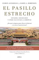 El Pasillo Estrecho: Estados, Sociedades Y Cómo Alcanzar La Libertad