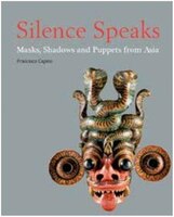 Silence Speaks: Masks, Shadows And Puppets From Asia