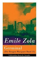 Germinal (Die Rougon-Macquart Band 13)