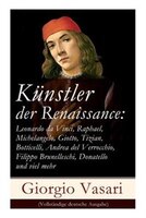 Künstler der Renaissance: Leonardo da Vinci, Raphael, Michelangelo, Giotto, Tizian, Botticelli, Andrea del Verrocchio, Filipp
