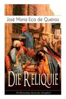 Die Reliquie: Ein Abenteuerroman