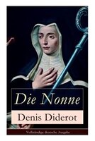 Die Nonne: Historischer Roman: Basiert auf der Tatsache