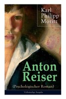 Anton Reiser (Psychologischer Roman): Einer der wichtigsten Bildungsromane deutscher Literatur